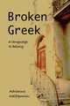 Broken Greek -- A Language to Belong, Kalfopoulou Adrianne