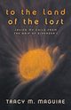To the Land of the Lost, Maguire Tracy M.