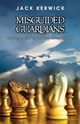 Misguided Guardians, Kerwick Jack
