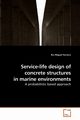 Service-life design of concrete structures in marine environments, Ferreira Rui Miguel