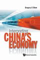 Interpreting China's Economy, Chow Gregory C.