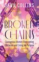 Broken Chains, Collins Dawn