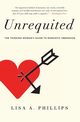Unrequited, Phillips Lisa A.