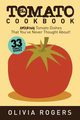 The Tomato Cookbook (2nd Edition), Rogers Olivia