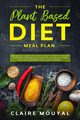 The Plant-Based Diet Meal Plan, Mouyal Claire