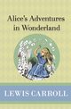 Alice's Adventures in Wonderland, Carroll Lewis