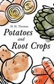 Potatoes and Root Crops, Thomas H. H.