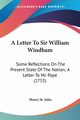 A Letter To Sir William Windham, John Henry St.