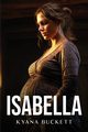 Isabella, Buckett Kyana