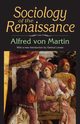 Sociology of the Renaissance, von Martin Alfred