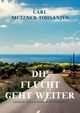 Die Flucht geht weiter, Metzner-Tohsanjus Carl