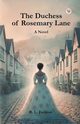 The Duchess of Rosemary Lane A Novel, Farjeon B. L.