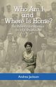 Who Am I and Where Is Home?, Jackson Andrea
