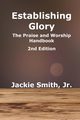 Establishing Glory, Smith Jr Jackie