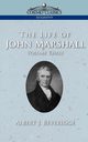 The Life of John Marshall, Vol. 3, Beveridge Albert J.