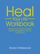 Heal Your Life Workbook, Whitewood Sharon