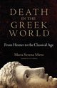 Death in the Greek World, Mirto Maria Serena