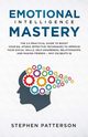 Emotional Intelligence Mastery, Patterson Stephen