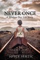 Never Once, Sertic Joyce