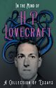 In the Mind of H. P. Lovecraft;A Collection of Essays, Lovecraft H. P.