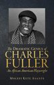 The Dramatic Genius of Charles Fuller; An African American Playwright, Asante Molefi Kete