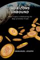 Horizons Unbound, How Crypto is Redrawing the Map of Global Trade, Joseph Emmanuel