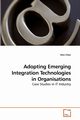 Adopting Emerging Integration             Technologies in Organisations, Chen Hsin