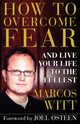 How to Overcome Fear, Witt Marcos