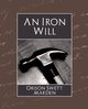 The Iron Will, Marden Orison Swett