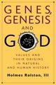 Genes, Genesis, and God, Rolston Holmes III