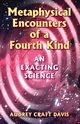Metaphysical Encounters of a Fourth Kind, Davis Audrey Craft
