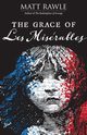 Grace of Les Miserables, Rawle Matt