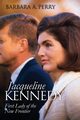 Jacqueline Kennedy, Perry Barbara  A.