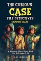 The Curious Case File Detectives (Camping Tales), Wells K.G.
