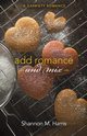 Add Romance and Mix, Harris Shannon M