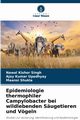 Epidemiologie thermophiler Campylobacter bei wildlebenden Sugetieren und Vgeln, Singh Nawal Kishor