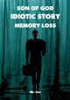 Son of God-Idiotic story- Memory loss, Son Mr