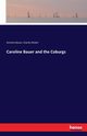 Caroline Bauer and the Coburgs, Bauer Karoline