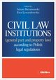 Civil law institutions (general part and property law) according to Polish legal regulations, Bieranowski Adam, Lewandowska Ewa redakcja naukowa