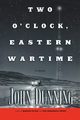 Two O'Clock, Eastern Wartime, Dunning John