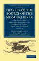 Travels to the Source of the Missouri River - Volume             3, Lewis Meriwether