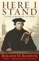 Here I Stand, Bainton Roland Herbert