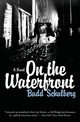 On the Waterfront, Schulberg Budd