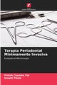 Terapia Periodontal Minimamente Invasiva, Chandra Pal Pritish