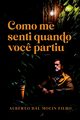 Como Me Senti Quando Voc? Partiu, Alberto Filho