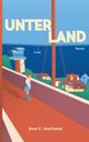 Unterland, Voorhoeve Anne C.