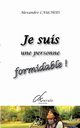 Je suis une personne formidable, Cauchois Alexandre