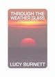 Through the Weather Glass, Burnett Lucy