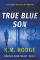 True Blue Son, Hodge K.M.