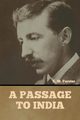 A Passage to India, Forster E. M.